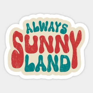 ALWAYS SUNNY DISTRESSED VINTAGE RETRO Sticker